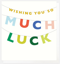 WISHING YOU SO MUCH LUCK