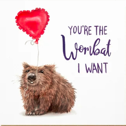 YOUR THE WOMBAT I WANT